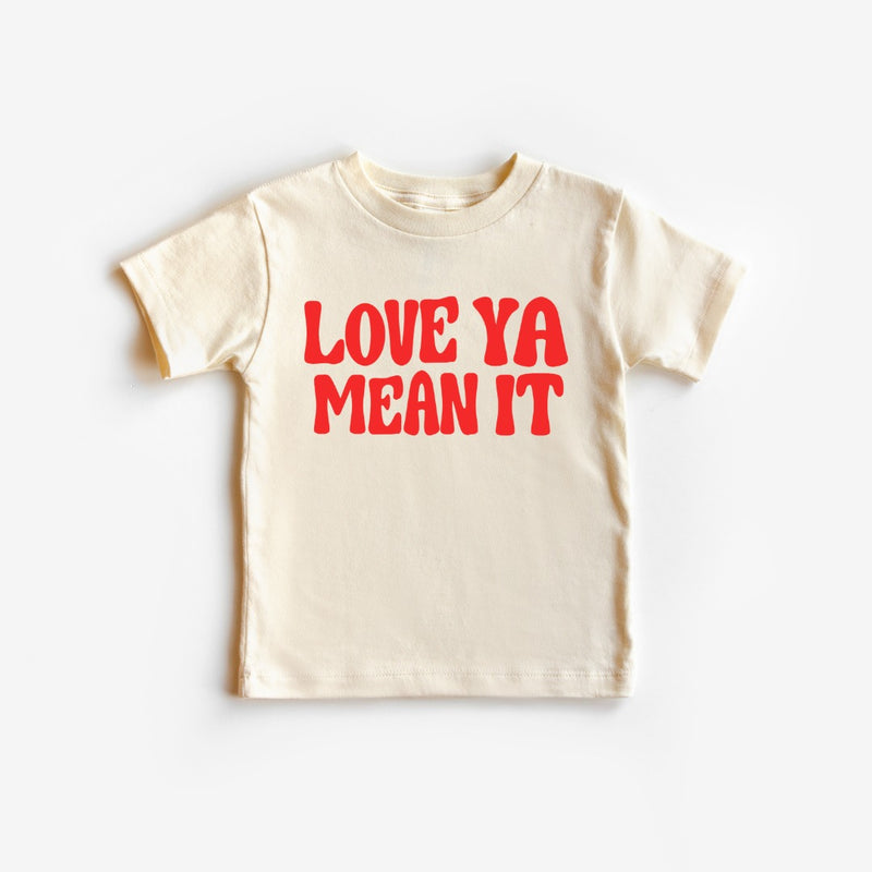 Love Ya, Mean It T-shirt